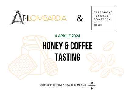 4 APRILE – HONEY & COFFEE Assaggi e accostamenti di sapore presso STARBUCKS RESERVE™ ROASTERY MILANO