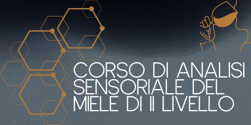 marzo – Corso di analisi sensoriale del miele di secondo livello
